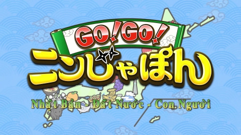 Nhật Bản - Đất Nước - Con Người(Go!Go! Ninjapon)