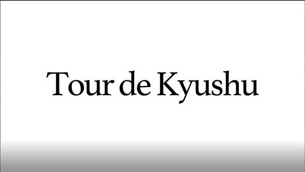 Dynamic Life (TOUR de KYUSHU for Thai）