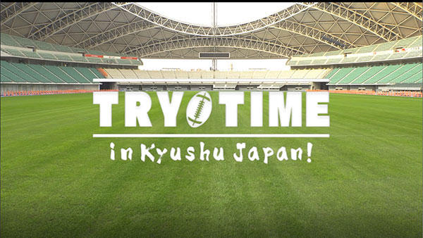 TRY TIME in Kyushu Japan！