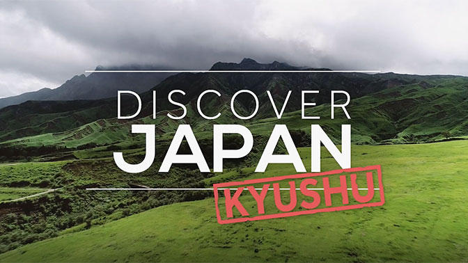 DISCOVER JAPAN KYUSHU 