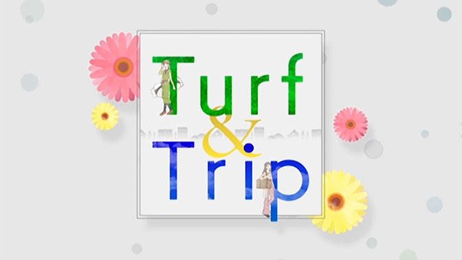 Turf＆Trip